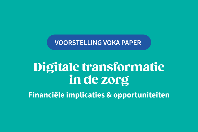 Voorstelling Voka Paper “Digitale transformatie in de zorg - financiële implicaties & opportuniteiten"