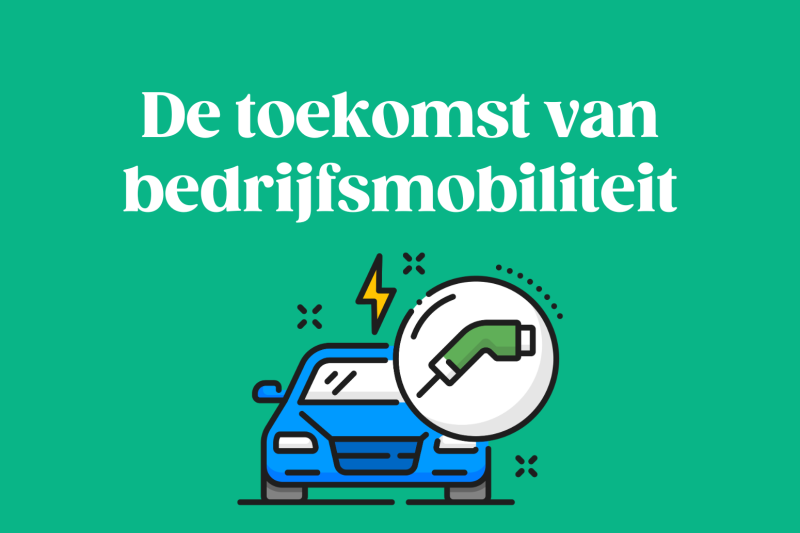 De toekomst van bedrijfsmobiliteit