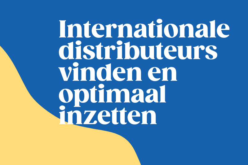 Internationale distributeurs vinden en optimaal inzetten