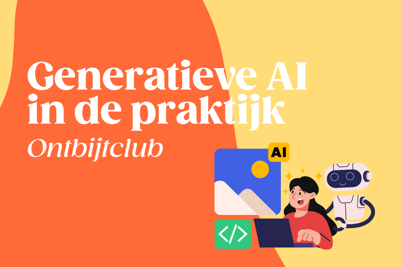 Ontbijtclub: generatieve AI in de praktijk