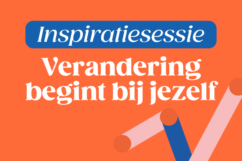 Inspiratiesessie - Verandering begint bij jezelf