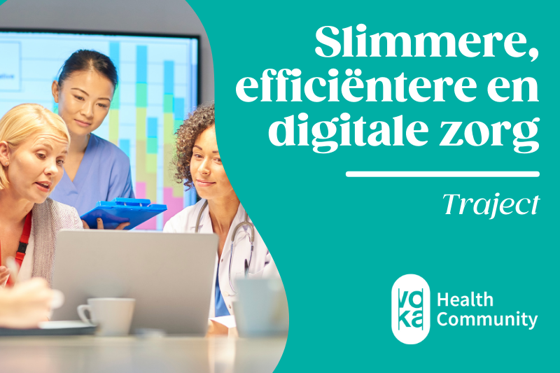 Slimmere, efficiëntere en digitale zorg