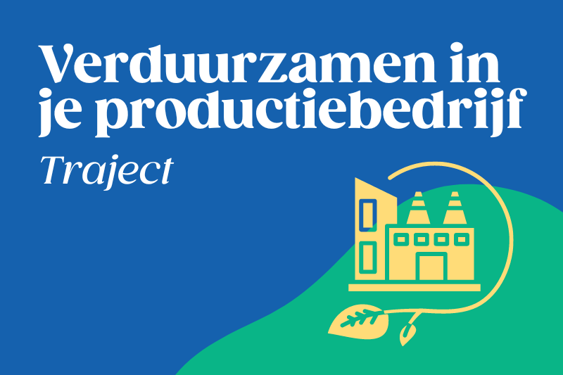 Verduurzamen in je productiebedrijf